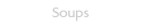 Soups