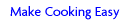 Make Cooking Easy